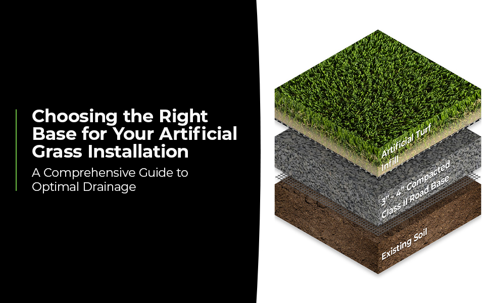 Choosing the Right Base for Artificial Grass: A Comprehensive Guide to Optimal Drainage